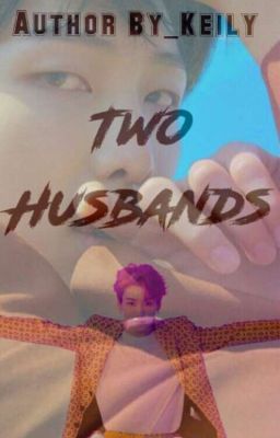 🚹TWO HUSBANDS🚺 [Completed]