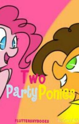 Two Party Ponies (ON HOLD!)