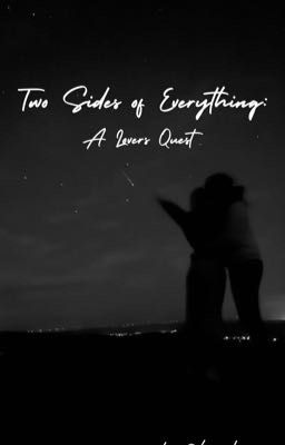 Two Sides of Everything: A Lover's Quarrel 