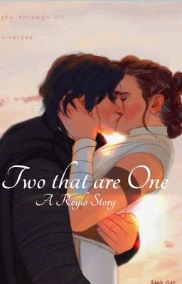 Two that are One ~Reylo story~