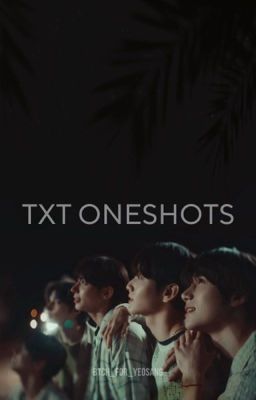 TXT Oneshots