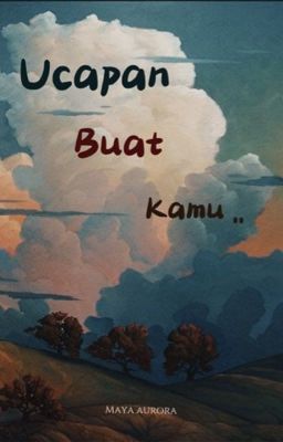 Ucapan Buat Kamu by :Maya 