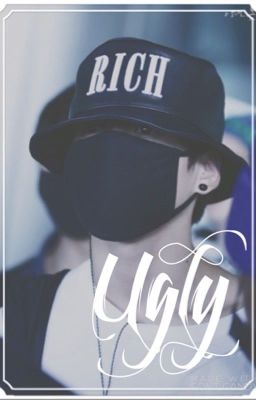 Ugly (J.JK ff)