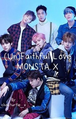 (Un)Faithful Love ✭ MONSTA X boyxboy [COMPLETED]