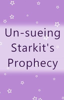 Un-Sueing Starkit's Prophecy