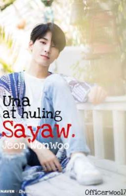 Una at Huling sayaw | Jeon Wonwoo SVT Fanfic