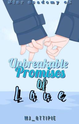 Unbreakable Promises Of Love ( Star Academy )