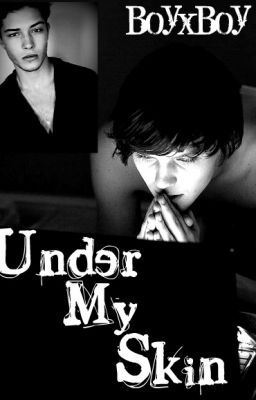 Under My Skin (BoyxBoy)