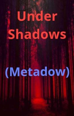 Under Shadows (Metadow)