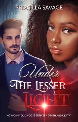 Under the Lesser Light  **PARANORMAL-ROMANCE** {SLOWLY EDITING}