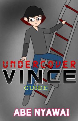 Undercover Vince: The Guide