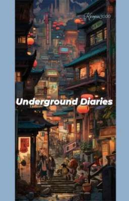 Underground Diaries 🧧