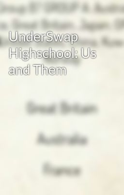 UnderSwap Highschool: Us and Them