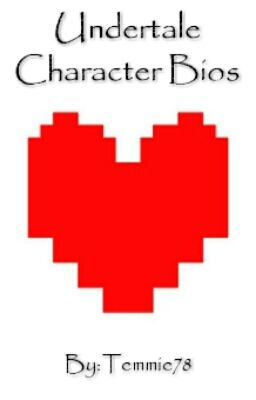 Undertale Character Bios