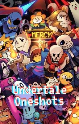 Undertale Oneshots