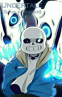 Undertale {Sans X Reader}