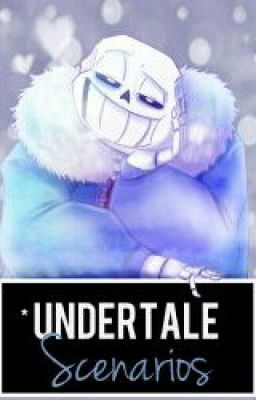 Read Stories Undertale Scenarios - TeenFic.Net