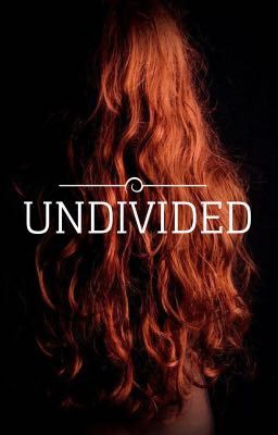 Undivided [Book Three] COMPLETED