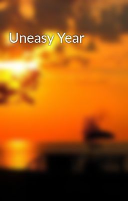 Uneasy Year