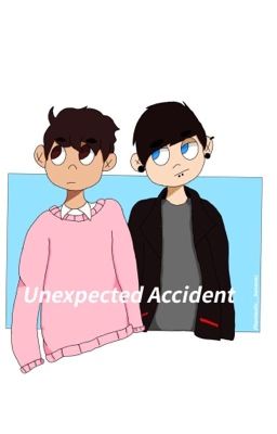 Unexpected accident~ Phan mpreg