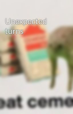 Unexpected turns 