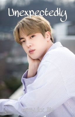 Unexpectedly (BTS Jin fanfic)