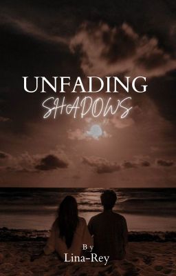 Unfading Shadows [2]