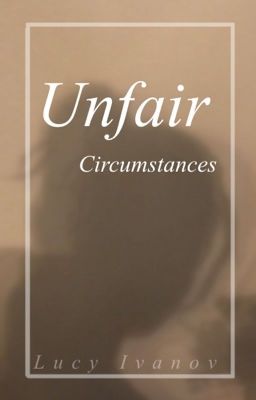 Unfair Circumstances