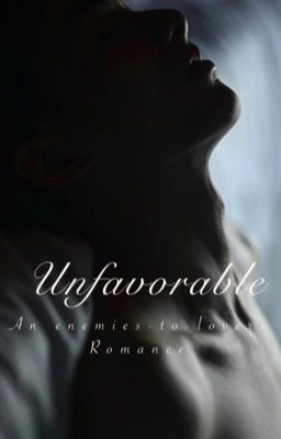 Unfavorable • an enemies to lovers romance•