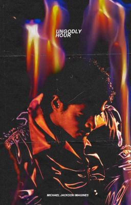 ungodly hour ✯ michael jackson imagines