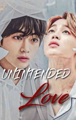 UNINTENDED LOVE