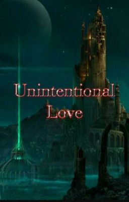 Unintentional Love - The Royal Fantasy