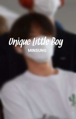 Unique Little Boy - Minsung [𝘾𝙊𝙈𝙋𝙇𝙀𝙏𝙀]