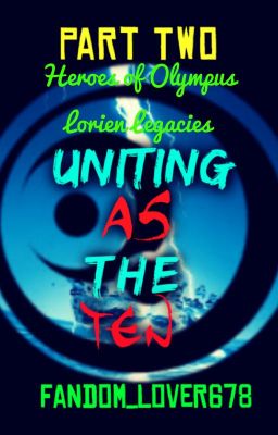 Uniting As The Ten- Part Two Of The Conclusion To The United Series
