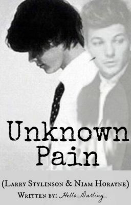 Unknown Pain [Larry Stylinson]