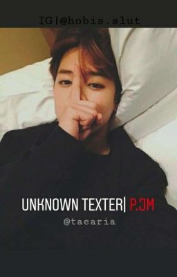 Unknown Texter| P.JM.