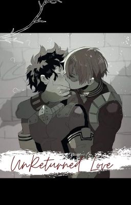 UnReturned Love   -Tododeku-