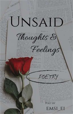 Unsaid Thoughts & Feelings