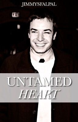 Untamed Heart ✗ jimmy fallon