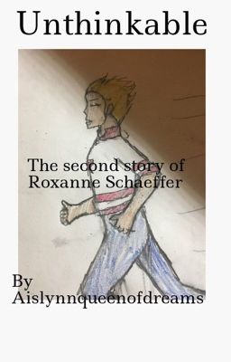 Unthinkable (The second story of Roxanne Schaeffer)