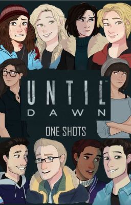 Until Dawn One Shots