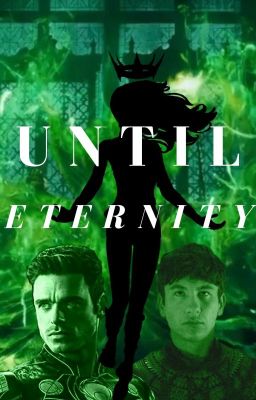 Until Eternity //  An Eternals Story