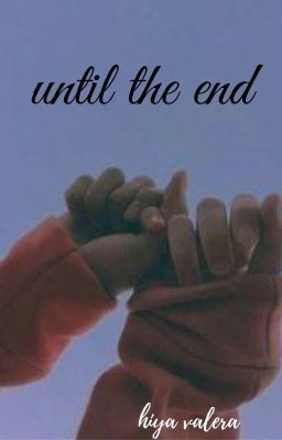 Until The End