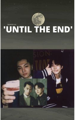 UNTIL THE END