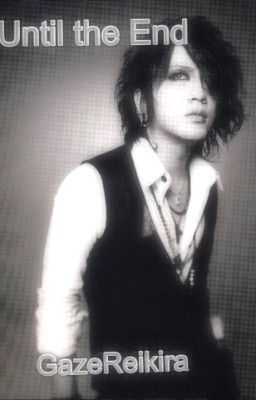 Until The End (Ruki of the GazettE)