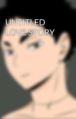 UNTITLED LOVE STORY