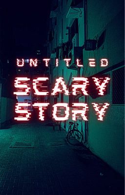 Untitled Scary Story
