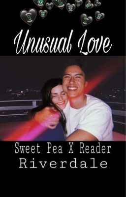 Unusual Love {Sweet Pea X Reader}