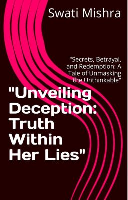 Unveiling Deception : Truth within her lies 