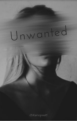 Unwanted- COMPLETED ✔ (EDITING)